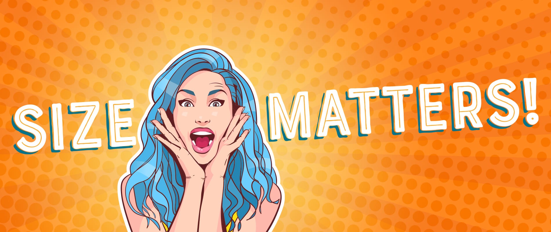 Illustration of a woman with blue hair looking shocked with large text behind stating 'Size matters!'