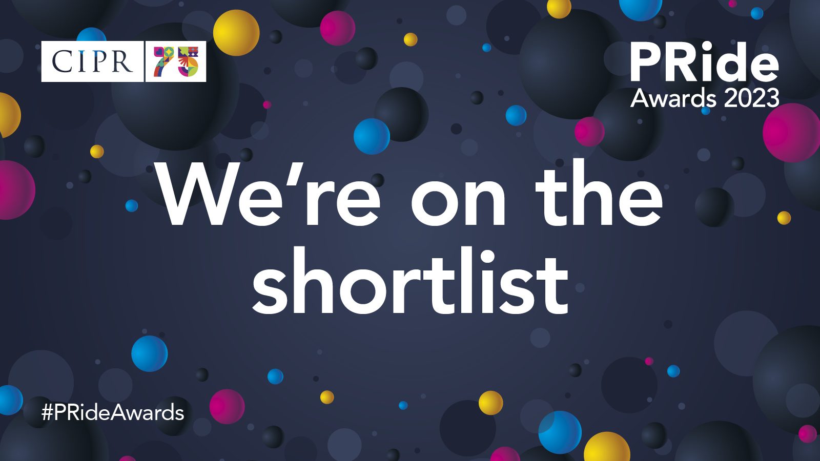 CIPR Pride Awards 2023 graphic with the words "We're on the shortlist" on it.
